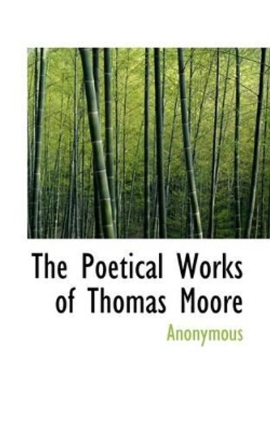 The Poetical Works of Thomas Moore by Anonymous 9781115961103