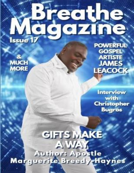 Breathe Magazine Issue 17: Gifts Make A Way by Marguerite Breedy-Haynes 9781099753596