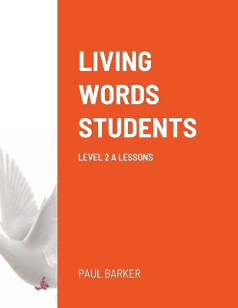 Living Words Students Level 2 a Lessons by Paul Barker 9781105267406