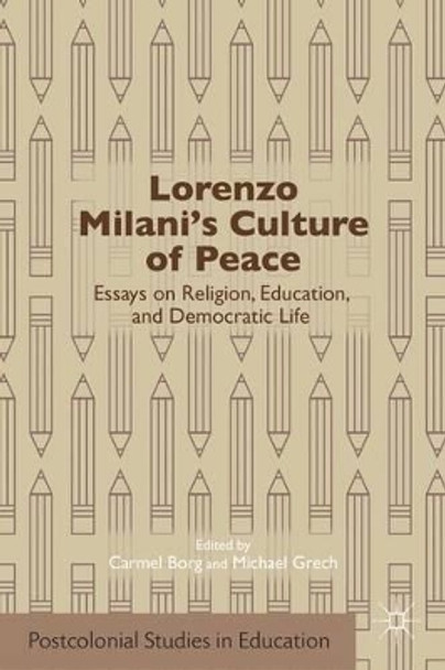 Lorenzo Milani's Culture of Peace: Essays on Religion, Education, and Democratic Life by Carmel Borg 9781137382108