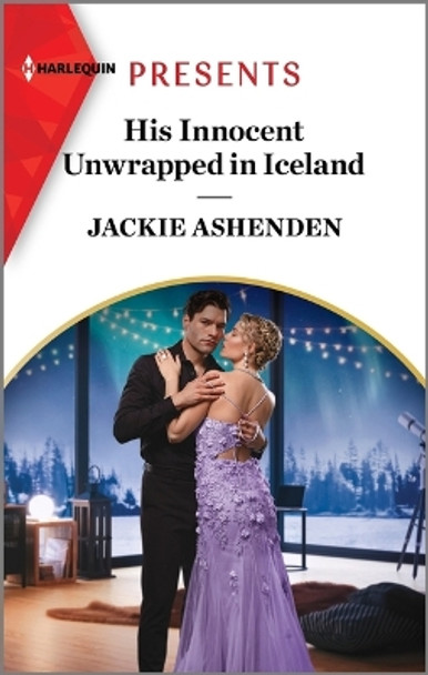 His Innocent Unwrapped in Iceland by Jackie Ashenden 9781335593085