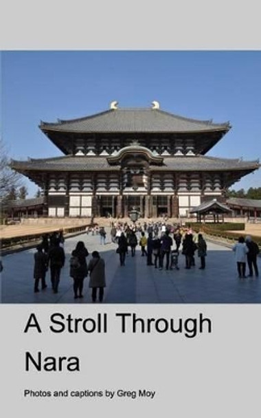 A Stroll Through Nara by Greg Moy 9781320820356