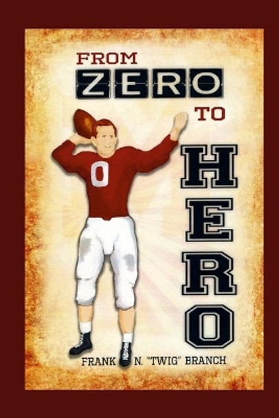 Zero to Hero by Frank Branch 9781329193703