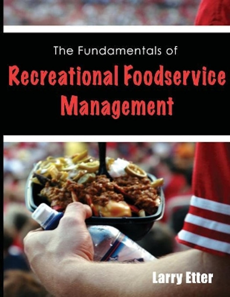 The Fundamentals of Recreational Foodservice Management by Larry Etter 9780998810850