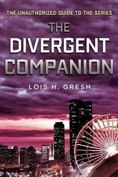 Divergent Companion by Lois H Gresh 9781250045102
