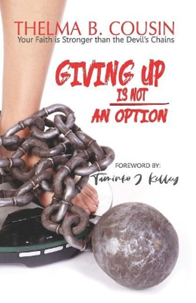 Giving Up Is Not an Option by Thelma Cousin 9781093383034