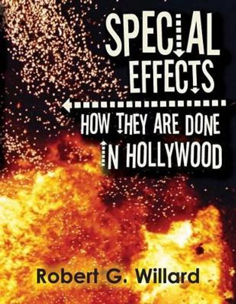 Special Effects: How They Are Done In Hollywood by Lillian W Kump 9780989727907