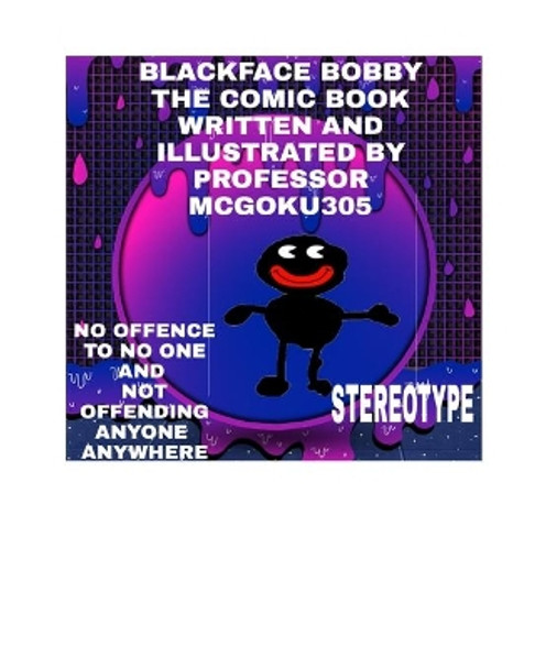 Blackface Bobby The Comic Book Volume One: Blackface Bobby The Comic Book Volume One by Professor McGoku305 9781006315671