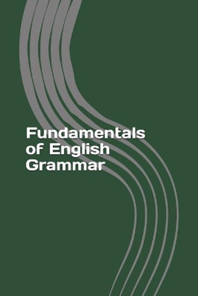 Fundamentals of English Grammar by Noah 9781092218238
