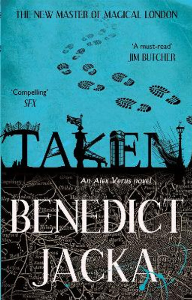 Taken: An Alex Verus Novel from the New Master of Magical London by Benedict Jacka Taken: An Alex Verus Novel from the New Master of Magical London by Benedict Jacka
