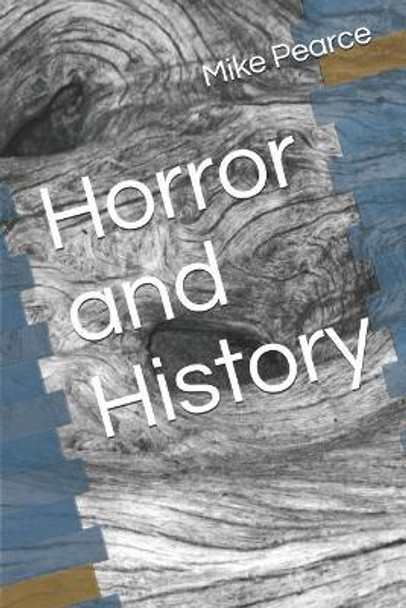 Horror and History by Mike Pearce 9781096962830