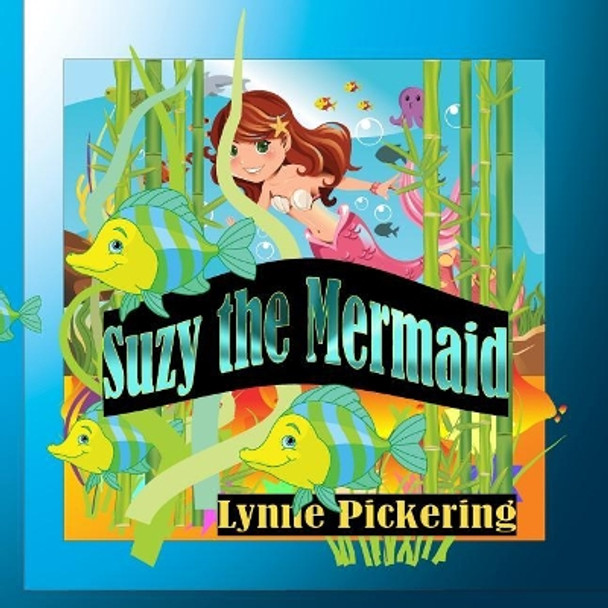 Suzy the Mermaid by Lynne Pickering 9781096803911