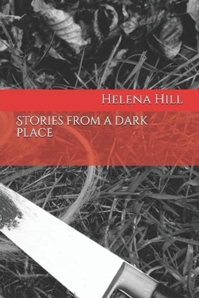 Stories from a Dark Place by Helena Hill 9781097279425