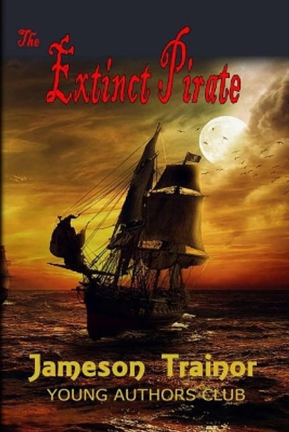 The Extinct Pirate by Dan Alatorre 9781096528067