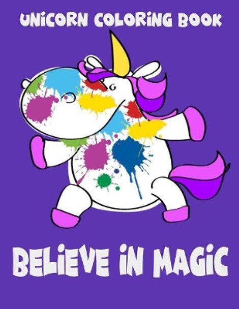 Unicorn Coloring Book: Believe In Magic. Magical Unicorn Coloring Books for Girls by Life Designio 9781096722335