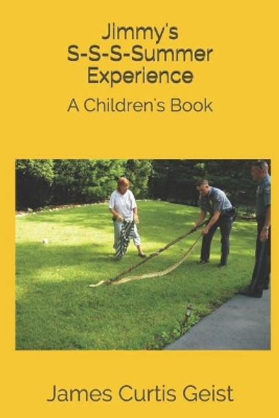 Jimmy's S-S-S-Summer Experience: A Children's Book by James Curtis Geist 9781098627218