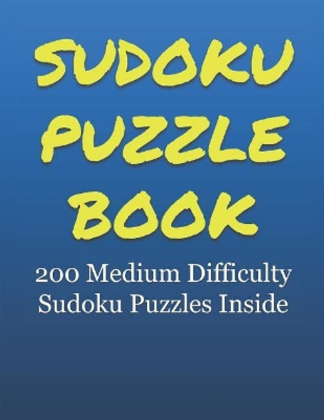 Sudoku Puzzle Book: 200 Medium Difficulty Sudoku Puzzles Inside. Answers in the back of the book. Great gift for those sudoku fans who travel. by Gmurphy Publishing 9781099056406