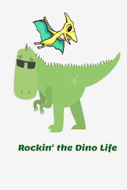 Rockin' the Dino Life by Melanie Bremner 9781099972706