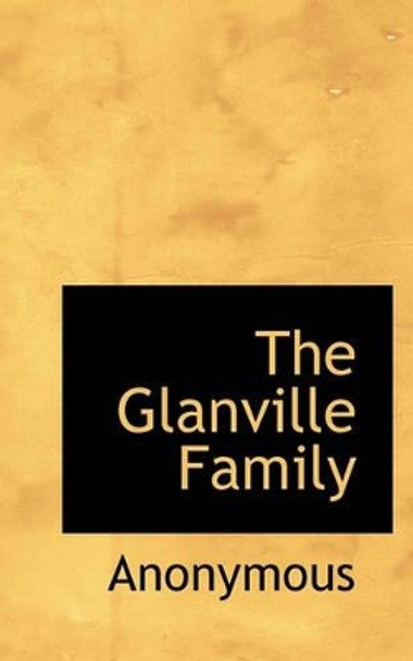 The Glanville Family by Anonymous 9781117769608