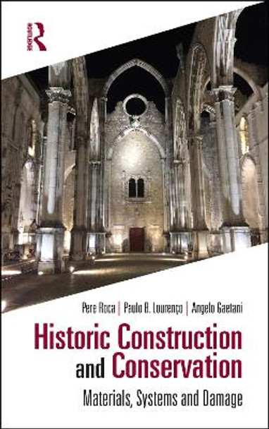 Historic Construction and Conservation: Materials, Systems and Damage by Pere Roca