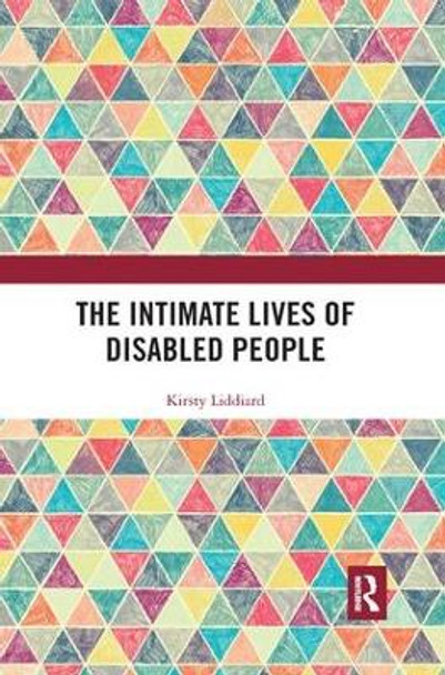 The Intimate Lives of Disabled People by Kirsty Liddiard