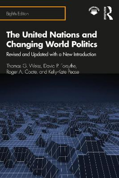 The United Nations and Changing World Politics: Revised and Updated with a New Introduction by Thomas G. Weiss
