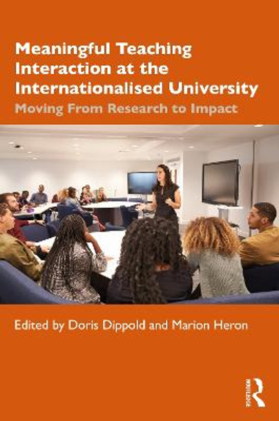 Meaningful Teaching Interaction at the Internationalised University: Moving From Research to Impact by Doris Dippold