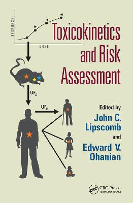Toxicokinetics and Risk Assessment by John C. Lipscomb