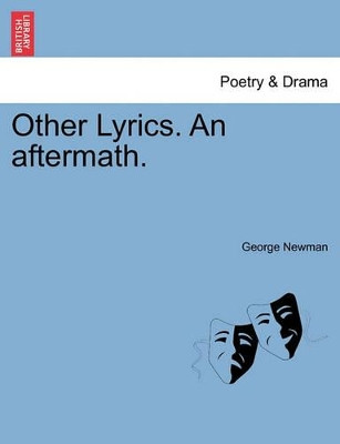 Other Lyrics. an Aftermath. by George Newman 9781241119065