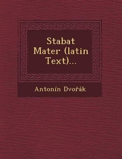 Stabat Mater (Latin Text)... by Antonin Dvo Ak 9781249466390