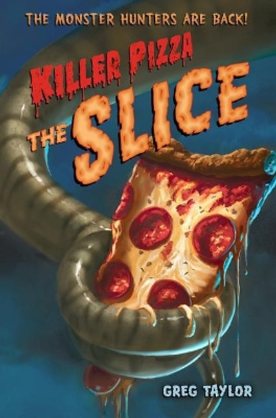 Killer Pizza: The Slice by Greg Taylor 9781250004789