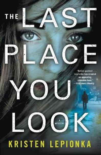 The Last Place You Look: A Mystery by Kristen Lepionka 9781250181305