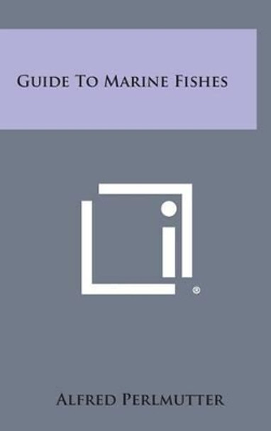 Guide to Marine Fishes by Alfred Perlmutter 9781258869212