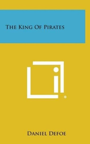 The King of Pirates by Daniel Defoe 9781258938789