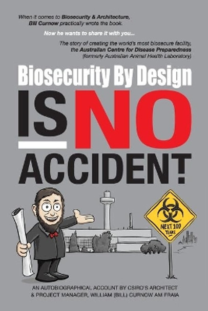 Biosecurity by Design Is No Accident by William Curnow 9780228837145