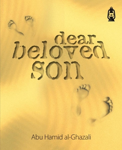 Dear Beloved Son by Abu Hamid al-Ghazali 9780953758227