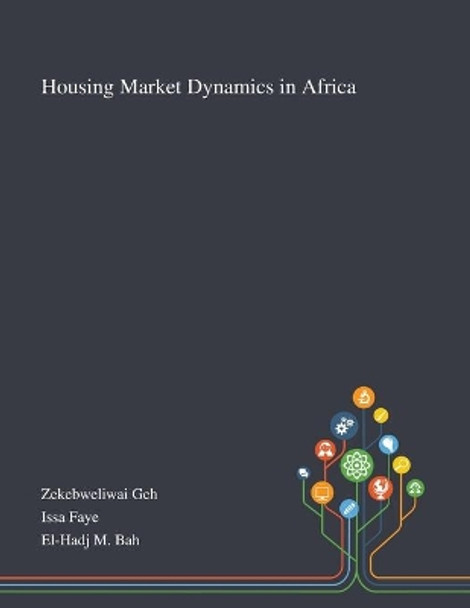Housing Market Dynamics in Africa by Zekebweliwai Geh 9781013290947