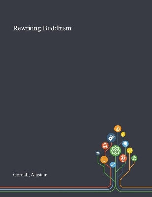 Rewriting Buddhism by Alastair Gornall 9781013295409