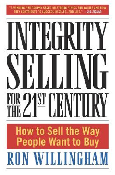 Integrity Selling for the 21st Century by Ron Willingham