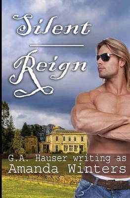 Silent Reign by G A Hauser 9781449516420