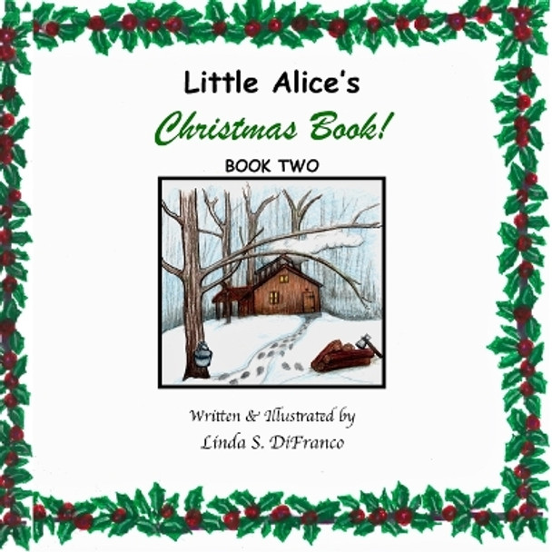 Little Alice's Christmas Book! Book Two by Linda Difranco 9781387560950