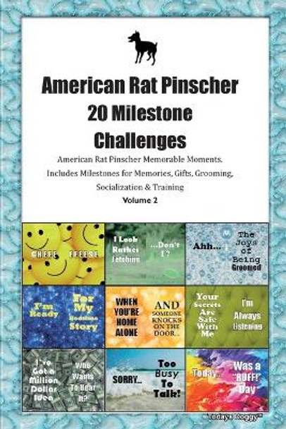 American Rat Pinscher 20 Milestone Challenges American Rat Pinscher Memorable Moments. Includes Milestones for Memories, Gifts, Grooming, Socialization & Training Volume 2 by Todays Doggy 9781395864040