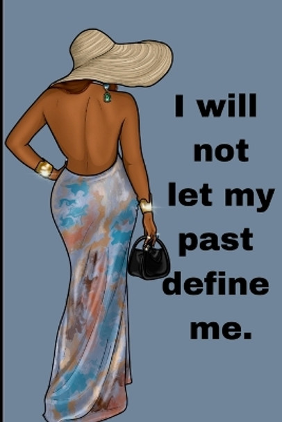 I will not let my past define me. by Tesa Boyd 9781387729784