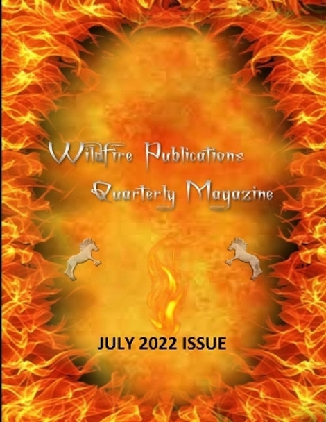 Wildfire Publications, LLC Quarterly Magazine July 2022 Issue by Susan Joyner-Stumpf 9781387737413