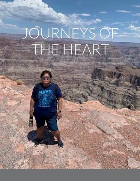 Journeys of the Heart by Jennifer Rose Leoncio 9781387983087