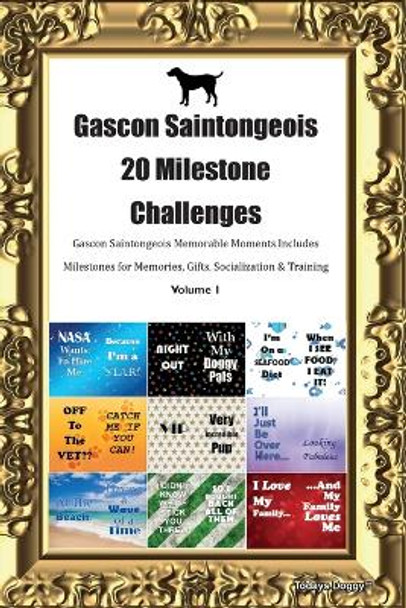 Gascon Saintongeois 20 Milestone Challenges Gascon Saintongeois Memorable Moments. Includes Milestones for Memories, Gifts, Socialization & Training Volume 1 by Todays Doggy 9781395864750