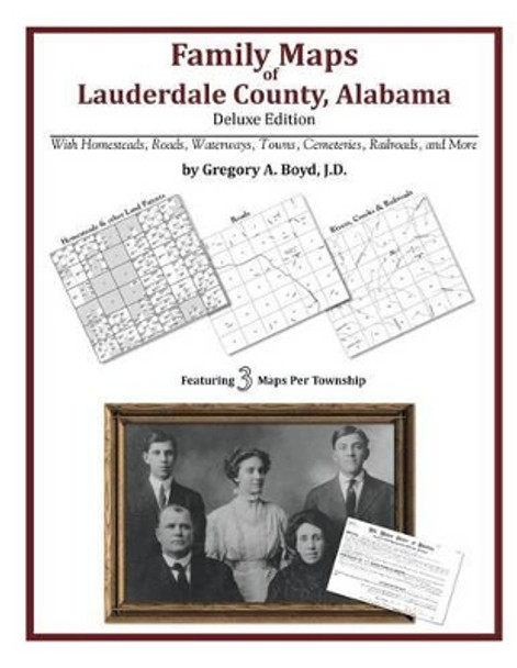 Family Maps of Lauderdale County, Alabama, Deluxe Edition by Gregory a Boyd J D 9781420312553