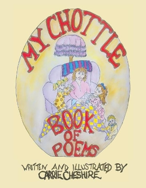 My Chottle Book of Poems: Poetry for Children by Carrie Cheshire 9781398411548