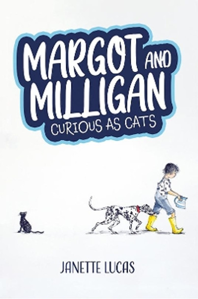 Margot and Milligan - Curious as Cats by Janette Lucas 9781398429819