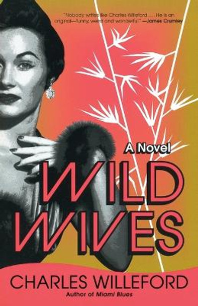 Wild Wives by Charles Willeford 9781400032471